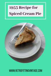 A picture of a slice of spiced cream pie on a plate. Text: 1953 Recipe for Spiced Cream Pie